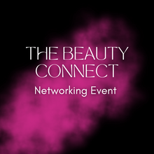 Load image into Gallery viewer, The Beauty Connect Networking Event
